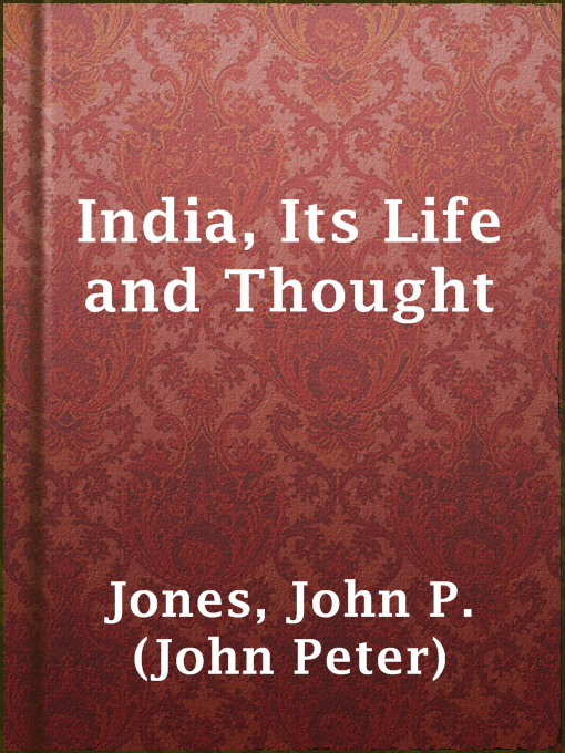 Title details for India, Its Life and Thought by John P. (John Peter) Jones - Wait list